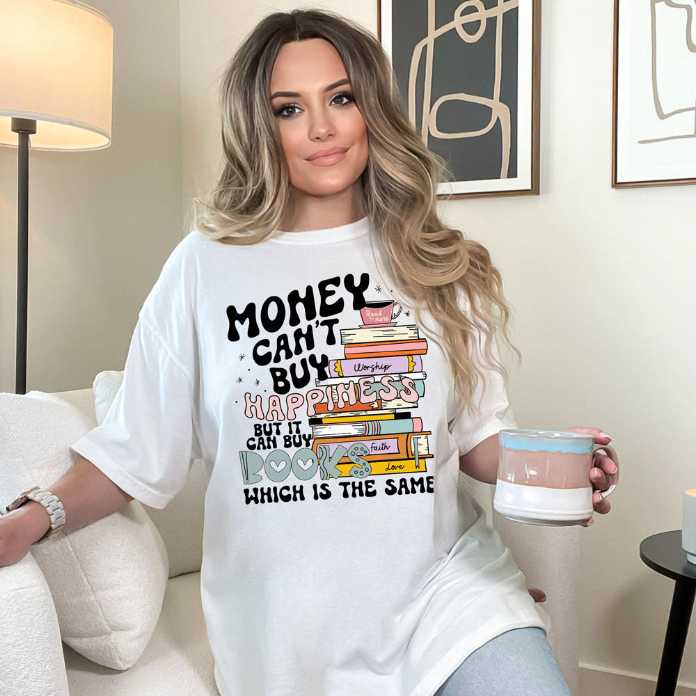 Money Can't Buy Happiness But It Can Buy Books Tee
