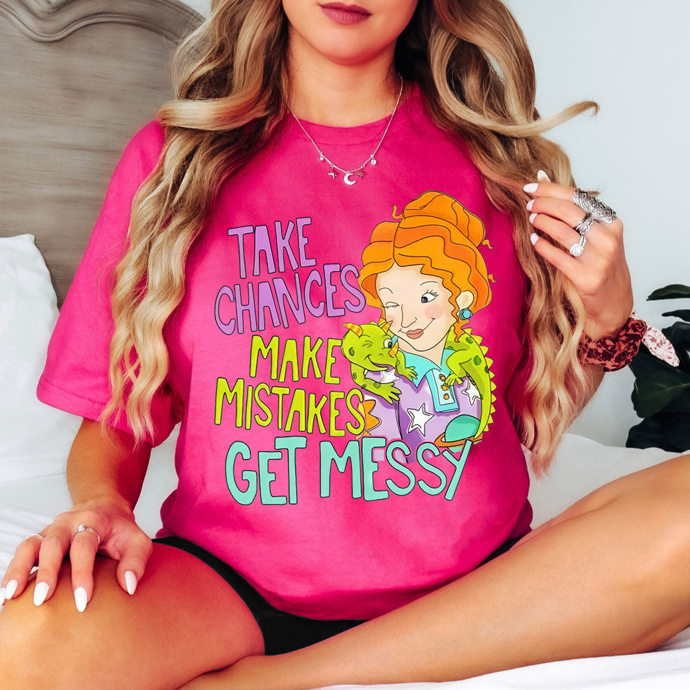 Take Chances Make Mistakes Get Messy Tee