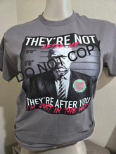 Load image into Gallery viewer, They&#39;re Not After Me T-Shirt