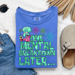 One Mental Breakdown Later… Tee